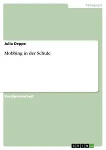 Cover: 9783638597876 | Mobbing in der Schule | Julia Deppe | Taschenbuch | 40 S. | Deutsch