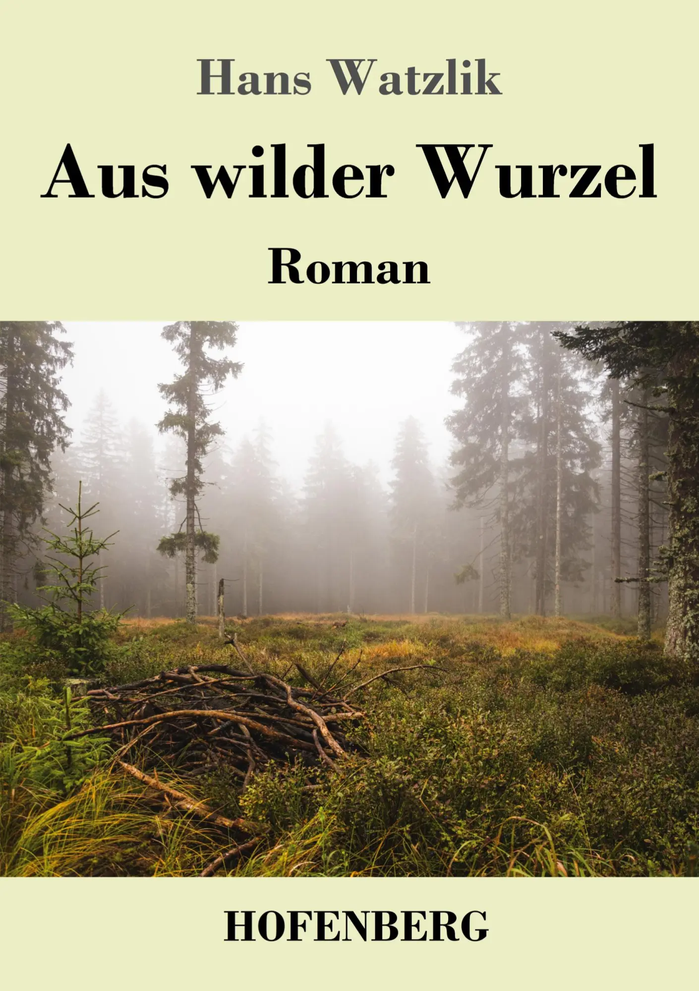 Cover: 9783743747876 | Aus wilder Wurzel | Roman | Hans Watzlik | Taschenbuch | 216 S. | 2023