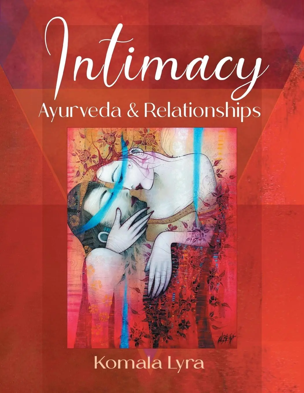 Cover: 9798765257876 | INTIMACY | AYURVEDA &amp; RELATIONSHIPS | Komala Lyra | Taschenbuch | 2025