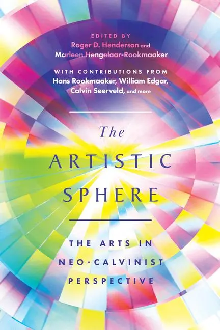 Cover: 9781514007976 | The Artistic Sphere | The Arts in Neo-Calvinist Perspective | Buch