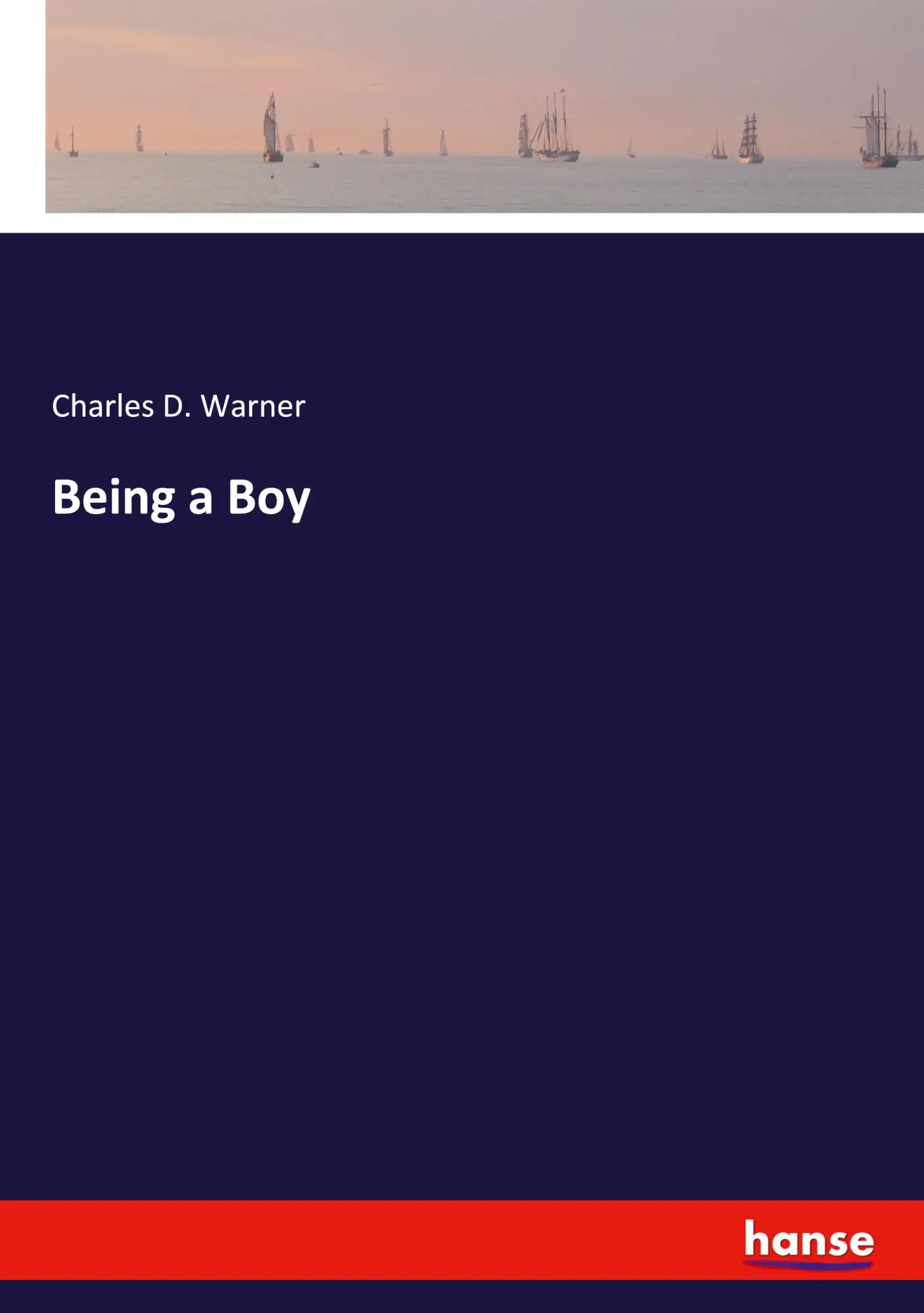 Cover: 9783348107976 | Being a Boy | Charles D. Warner | Taschenbuch | Englisch | 2023