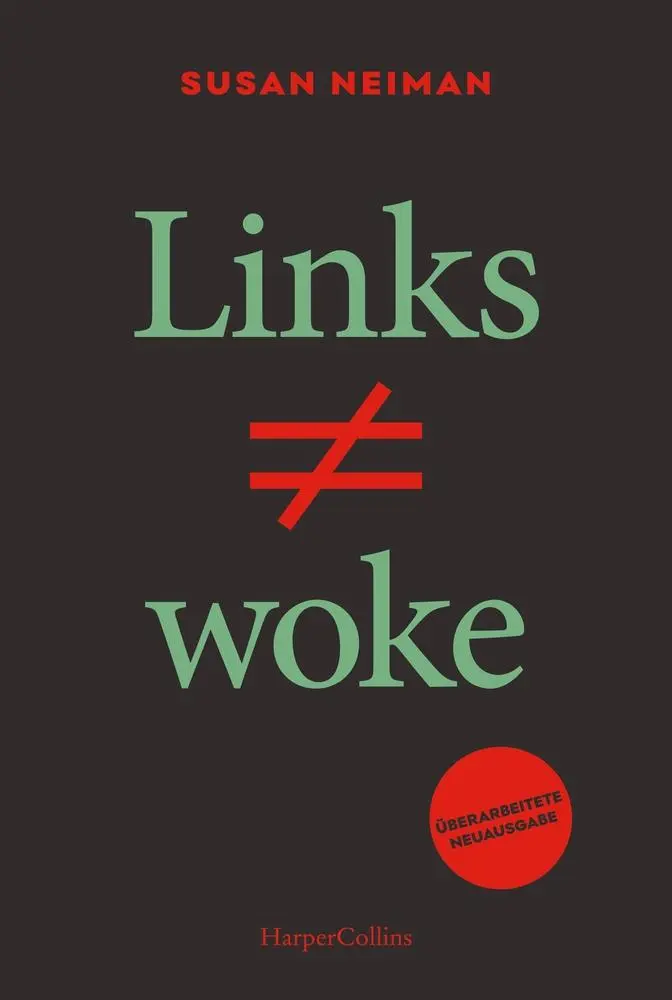 Cover: 9783365007976 | Links ist nicht woke. ÜBERARBEITETE NEUAUSGABE | Susan Neiman | Buch