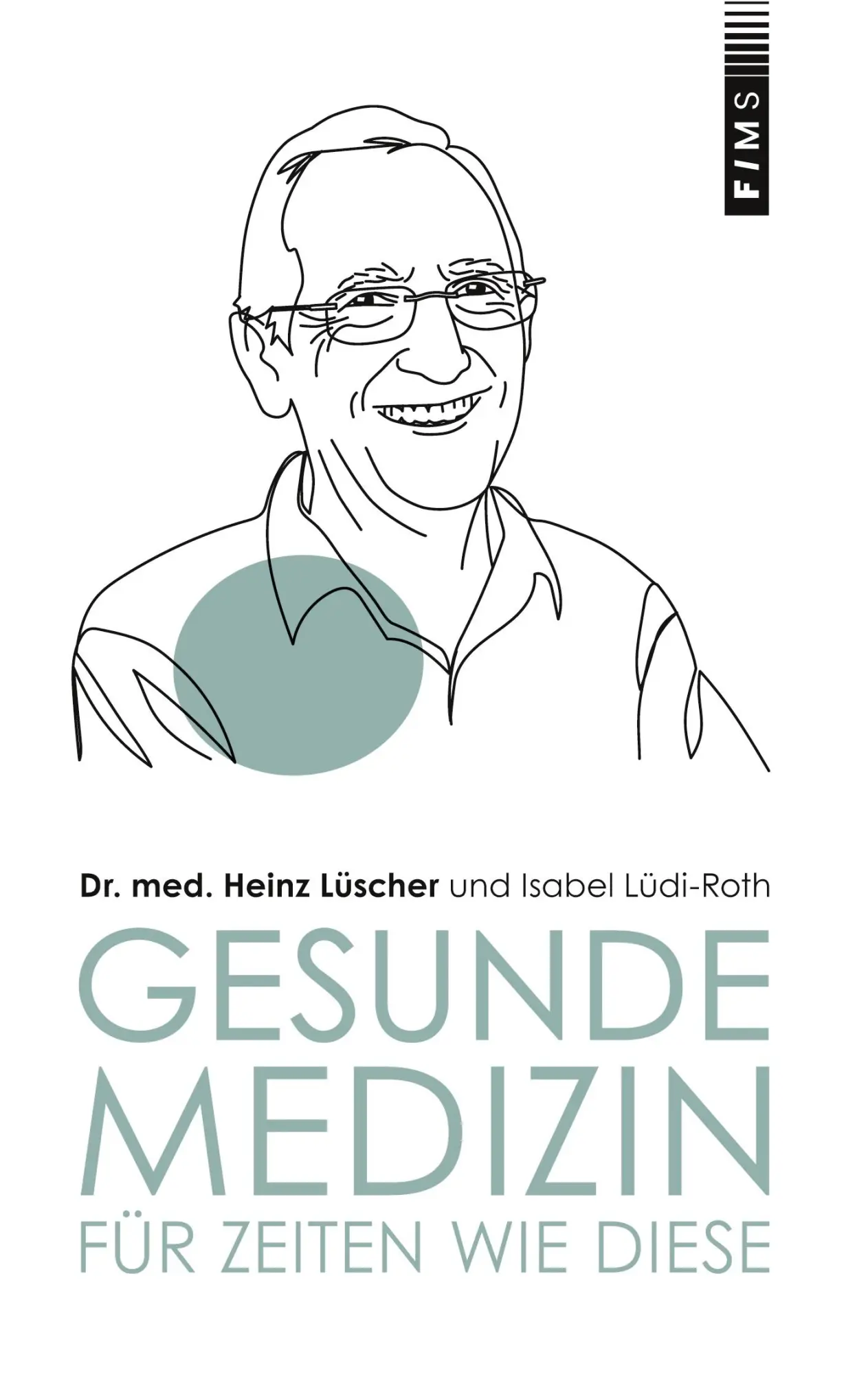 Cover: 9783695157976 | Gesunde Medizin für Zeiten wie diese | Heinz Lüscher (u. a.) | Buch