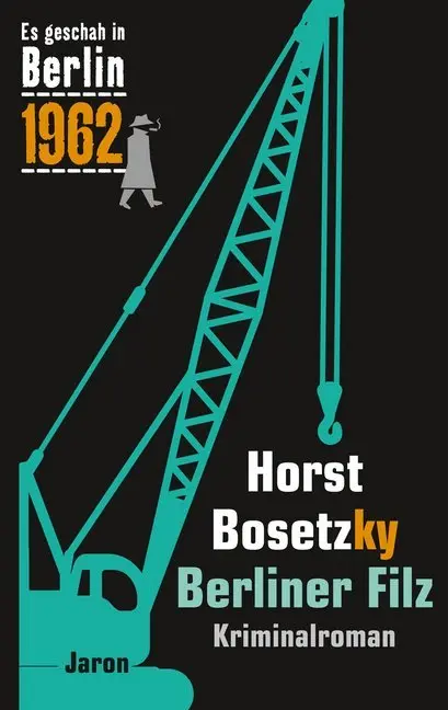 Cover: 9783897737976 | Berliner Filz | Horst Bosetzky | Taschenbuch | Es geschah in Berlin
