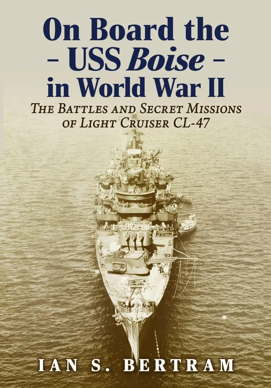 Cover: 9781476698076 | On Board the USS Boise in World War II | Ian S. Bertram | Taschenbuch