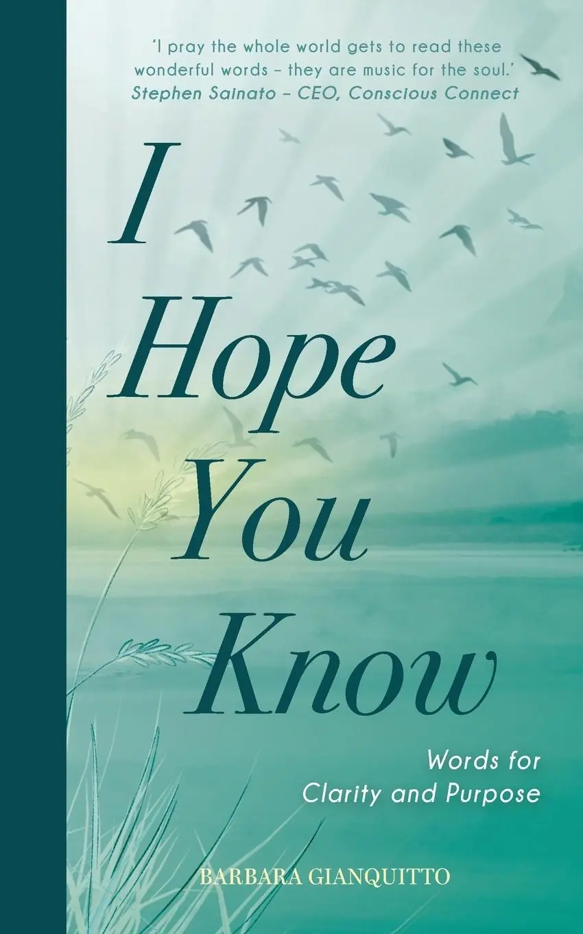 Cover: 9781739588076 | I Hope You Know | Words for clarity and purpose | Barbara Gianquitto