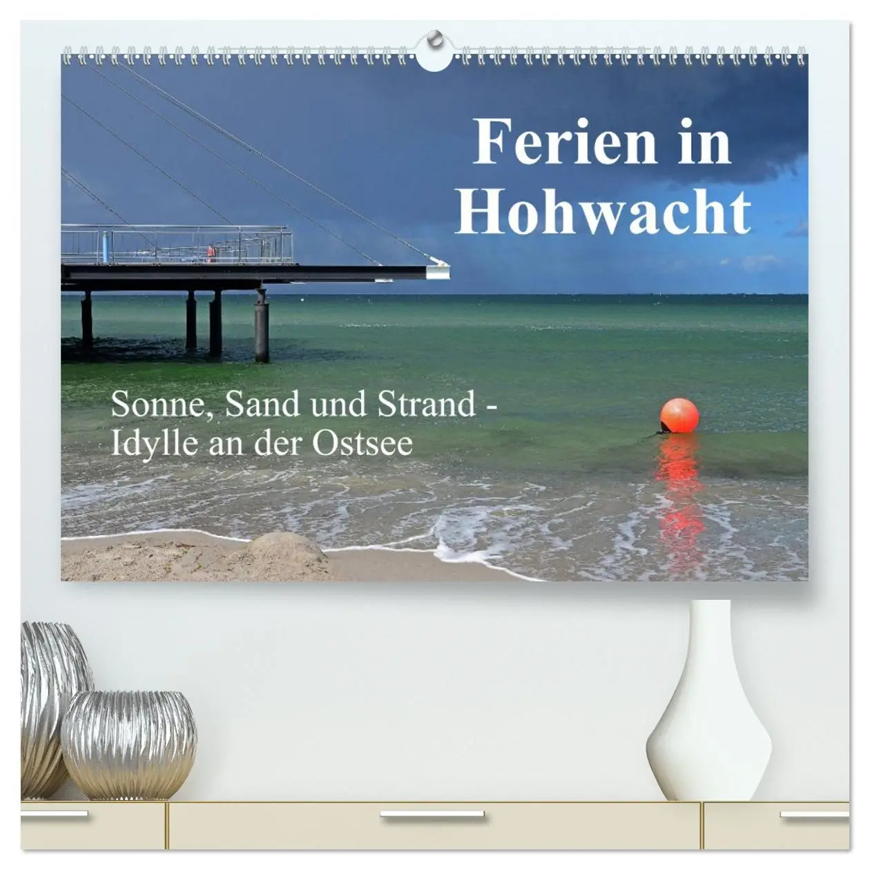 Cover: 9783457688076 | Ferien in Hohwacht (hochwertiger Premium Wandkalender 2026 DIN A2...