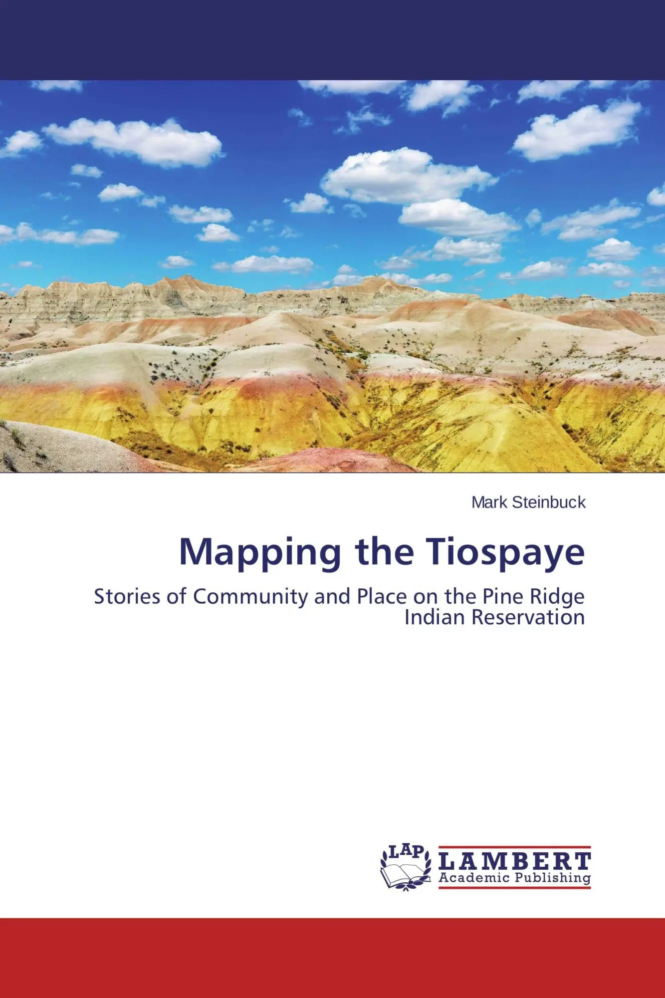 Cover: 9783659648076 | Mapping the Tiospaye | Mark Steinbuck | Taschenbuch | 136 S. | 2014