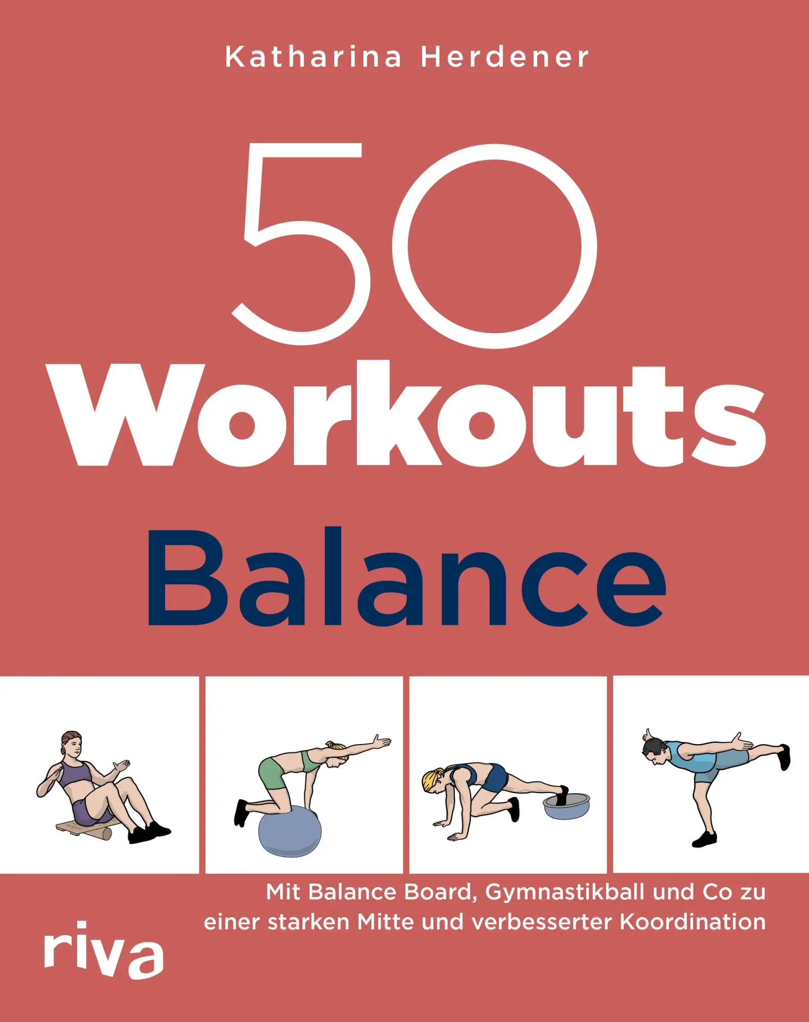 Cover: 9783742328076 | 50 Workouts - Balance | Katharina Herdener | Taschenbuch | 144 S.