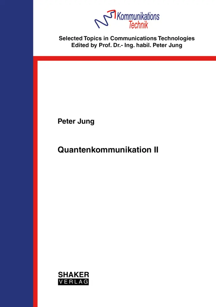 Cover: 9783844088076 | Quantenkommunikation II | Peter Jung | Taschenbuch | 116 S. | Deutsch Cover: 9783844088076 | Quantenkommunikation II | Peter Jung | Taschenbuch | 116 S. | Deutsch