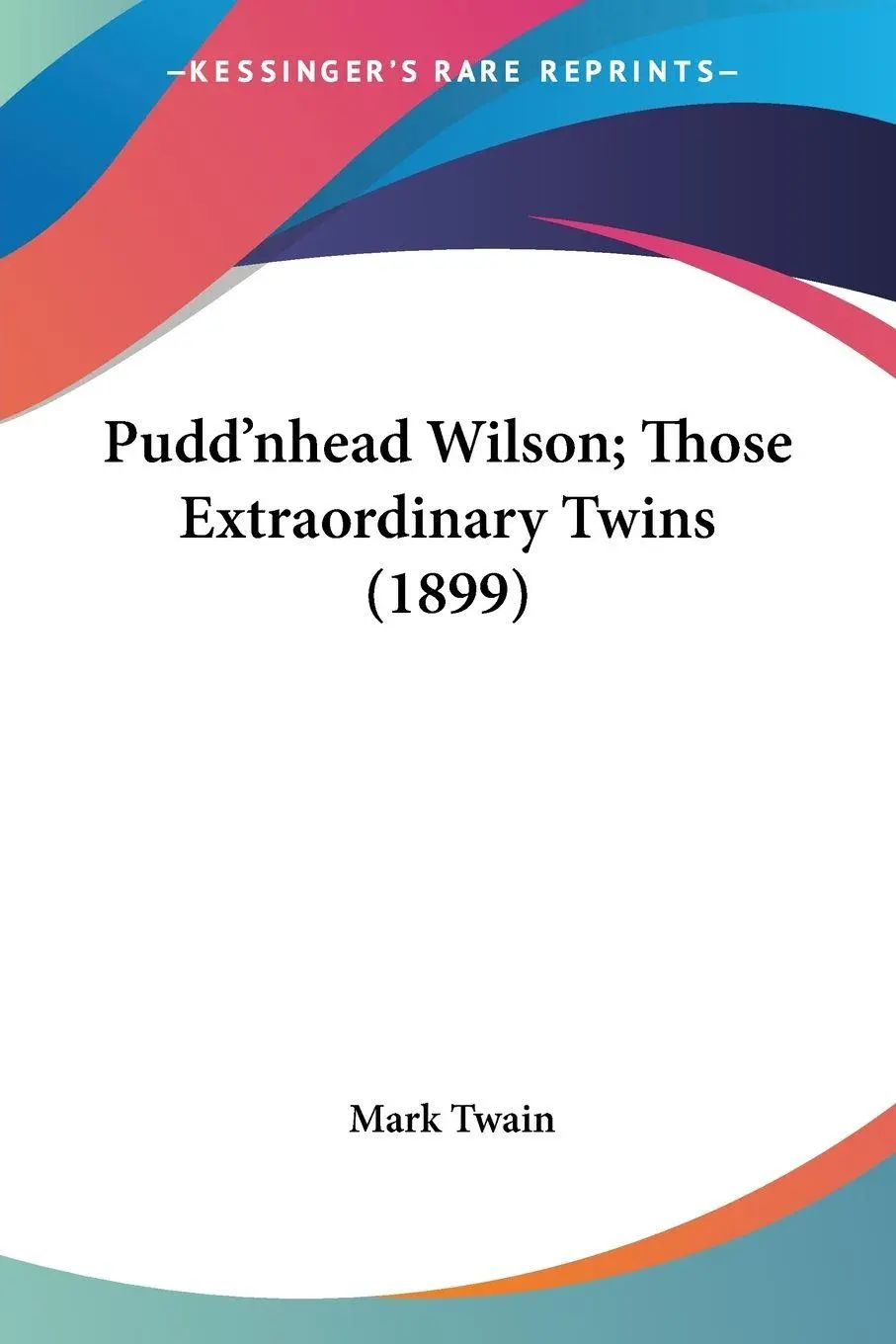 Cover: 9780548748176 | Pudd'nhead Wilson; Those Extraordinary Twins (1899) | Mark Twain