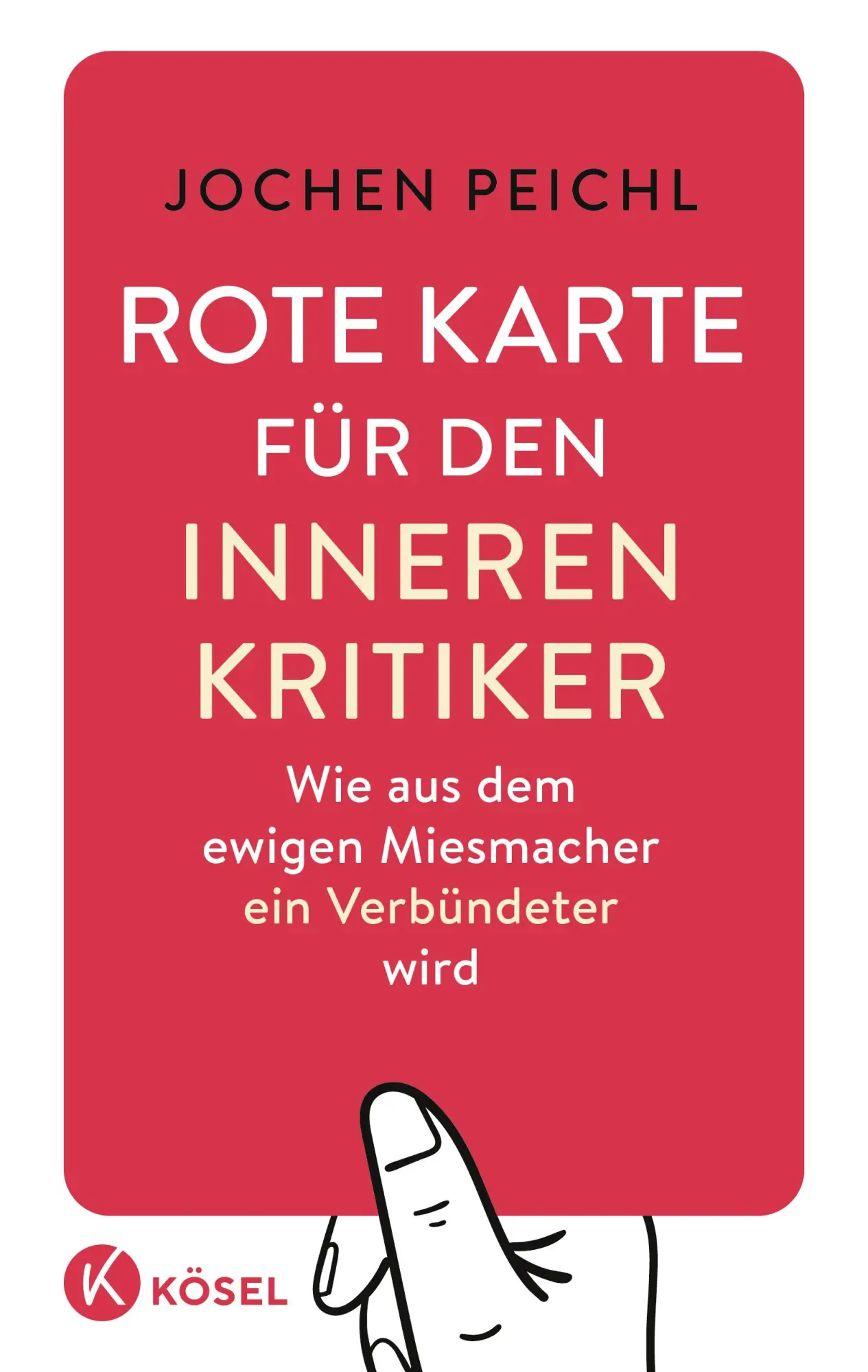 Cover: 9783466348176 | Rote Karte für den inneren Kritiker | Jochen Peichl | Taschenbuch