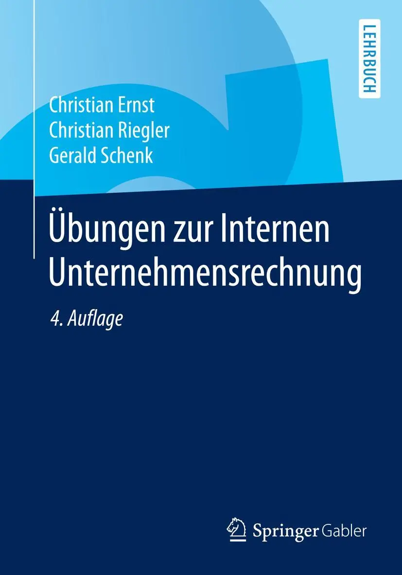Cover: 9783662438176 | Übungen zur Internen Unternehmensrechnung | Christian Ernst (u. a.)