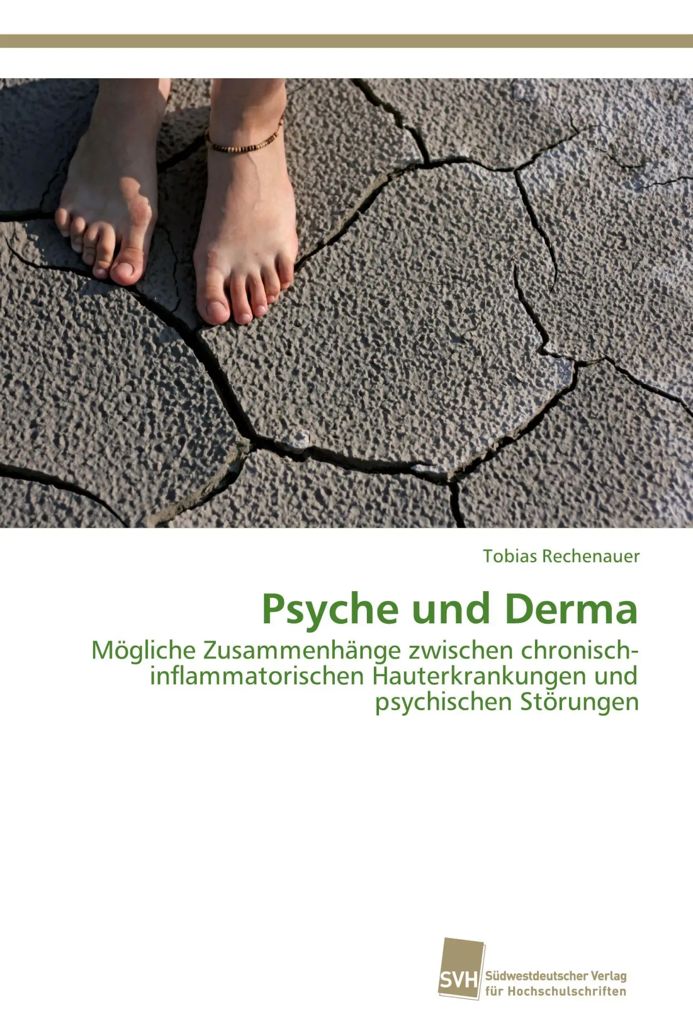 Cover: 9783838138176 | Psyche und Derma | Tobias Rechenauer | Taschenbuch | 116 S. | Deutsch