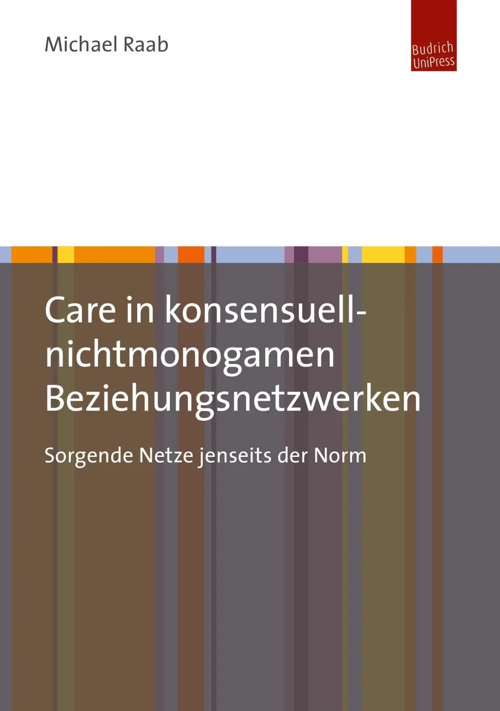 Cover: 9783863888176 | Care in konsensuell-nichtmonogamen Beziehungsnetzwerken | Michael Raab