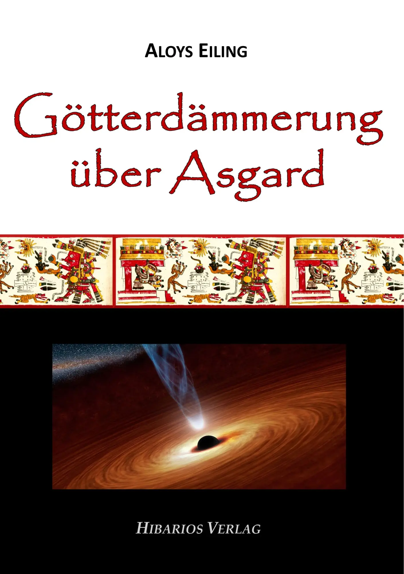 Cover: 9783945058176 | Götterdämmerung über Asgard | Aloys Eiling | Taschenbuch | 356 S.