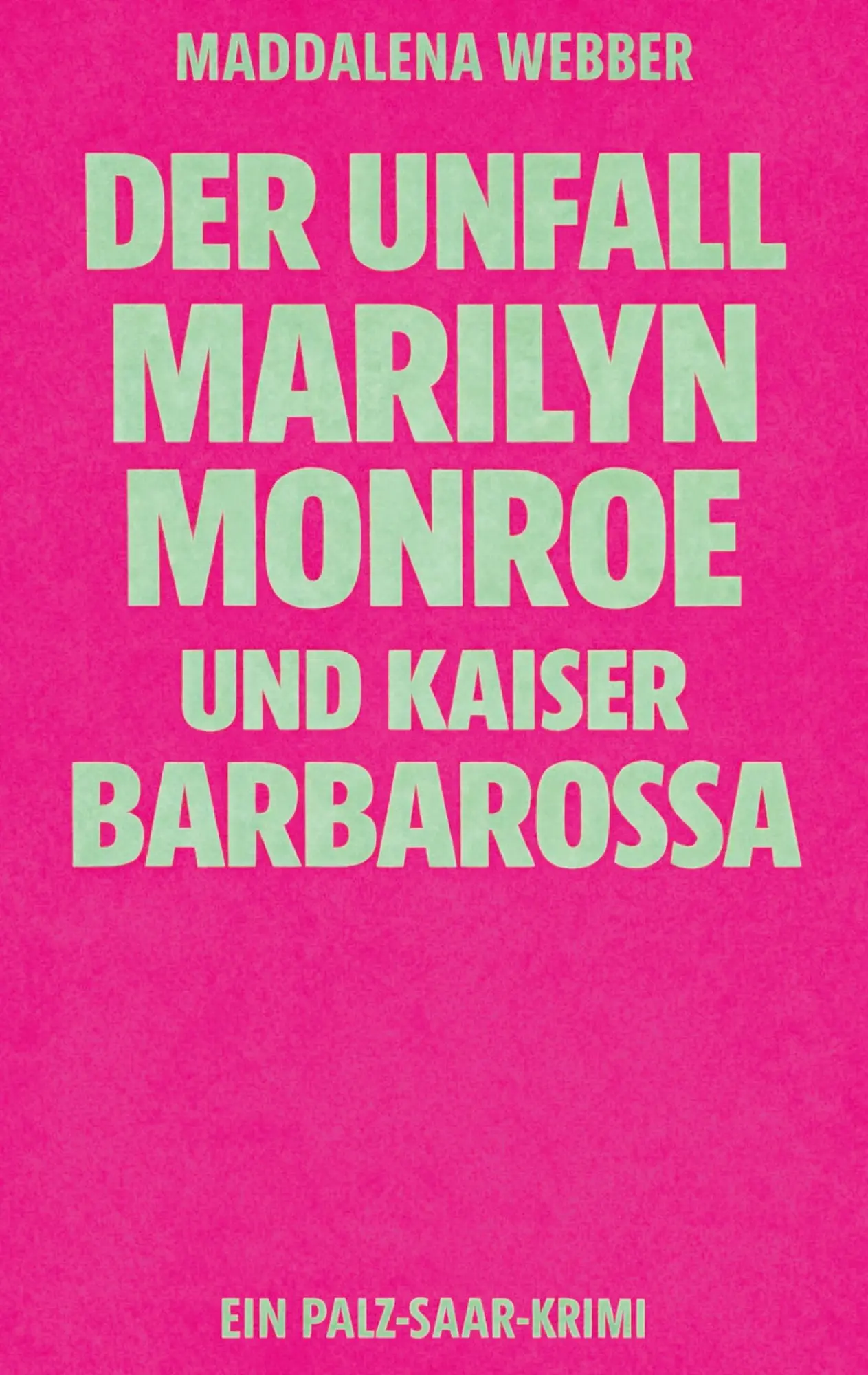 Cover: 9783961038176 | Der Unfall, Marilyn Monroe und Kaiser Barbarossa | Ein Palz-Saar-Krimi
