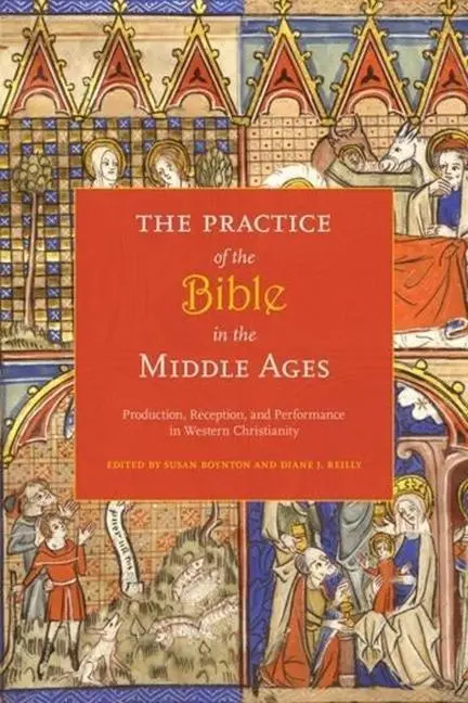 Cover: 9780231148276 | The Practice of the Bible in the Middle Ages – Production,...