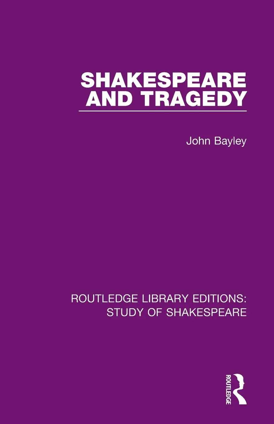 Cover: 9780367708276 | Shakespeare and Tragedy | John Bayley | Taschenbuch | Englisch | 2023