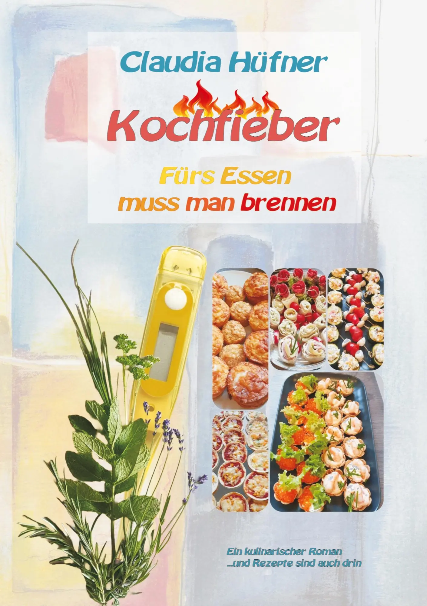 Cover: 9783384548276 | Kochfieber | Fürs Essen muss man brennen | Claudia Hüfner | Buch