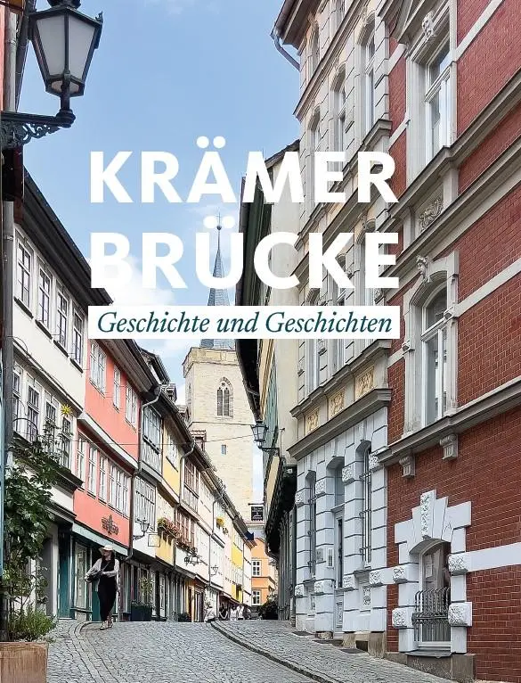Cover: 9783949178276 | KRÄMERBRÜCKE | Geschichte und Geschichten | Rotary Club Erfurt | Buch