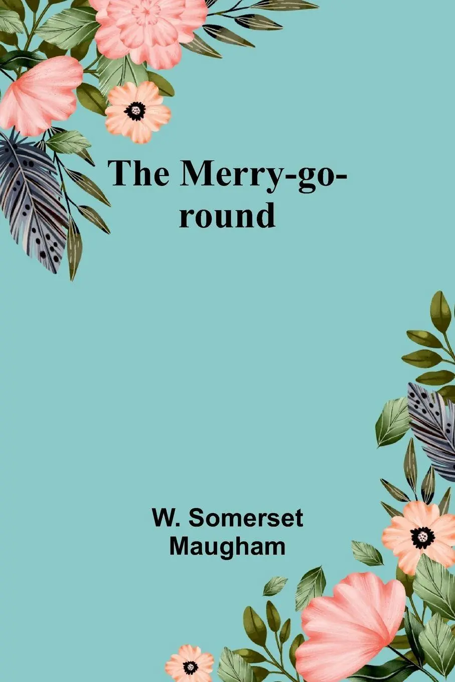 Cover: 9789357388276 | The Merry-go-round | W. Somerset Maugham | Taschenbuch | Englisch