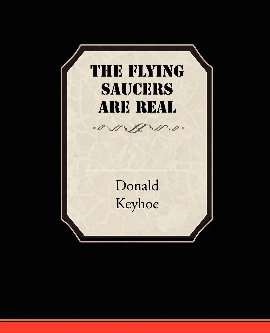 Cover: 9781605978376 | The Flying Saucers Are Real | Donald Keyhoe | Taschenbuch | Englisch