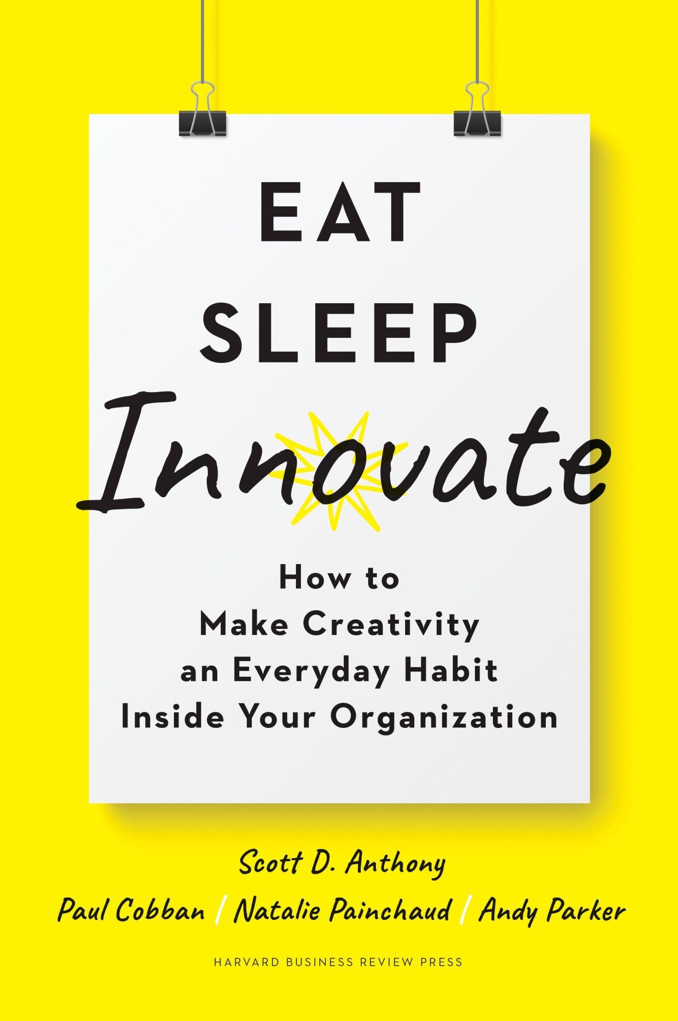 Cover: 9781633698376 | Eat, Sleep, Innovate | Scott D Anthony (u. a.) | Buch | Gebunden
