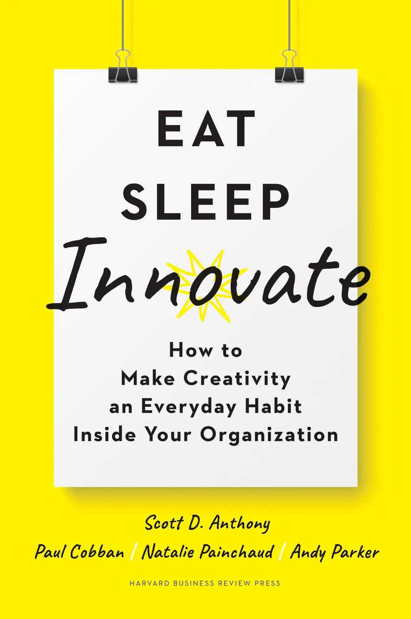 Cover: 9781633698376 | Eat, Sleep, Innovate | Scott D Anthony (u. a.) | Buch | Gebunden