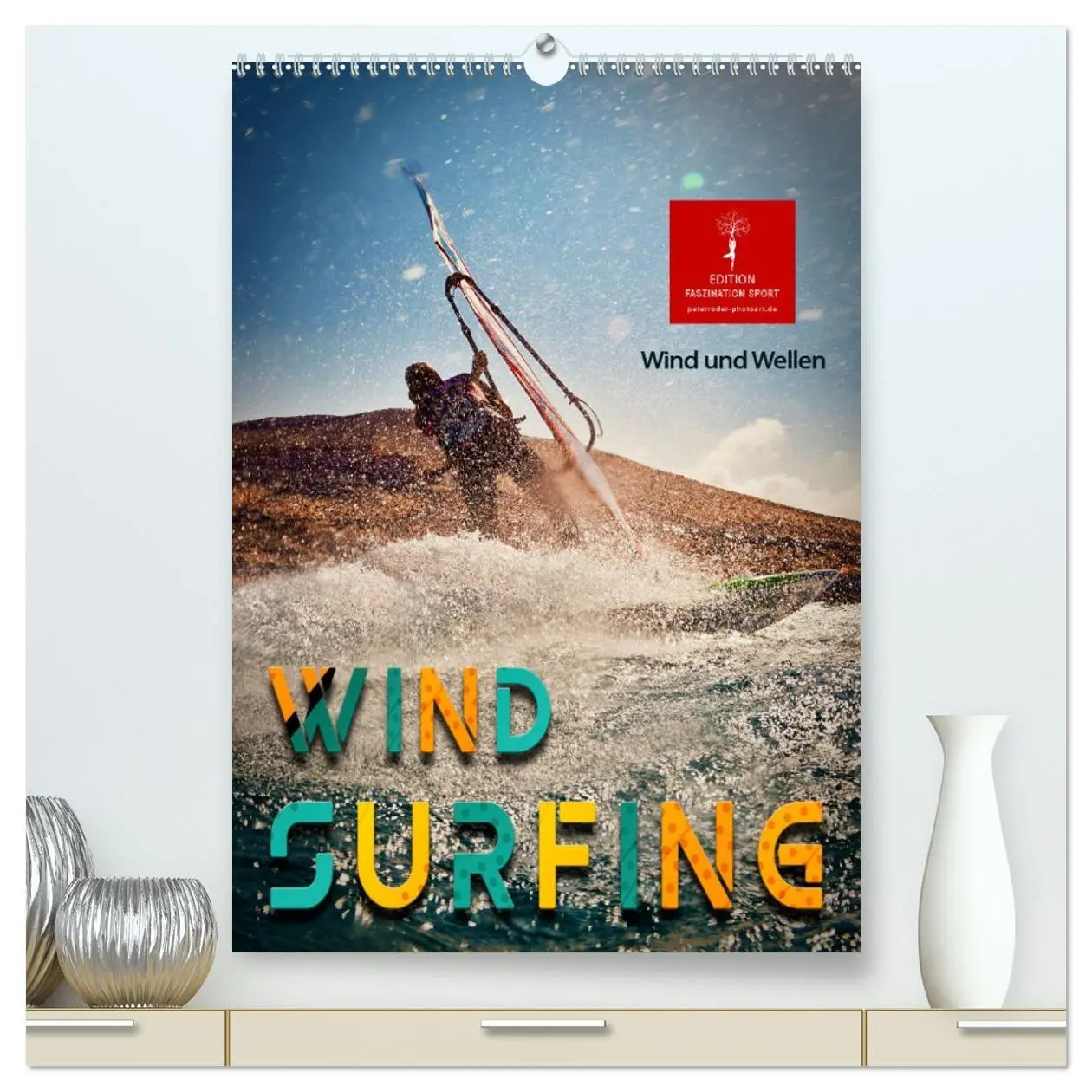 Cover: 9783516368376 | Windsurfing - Wind und Wellen (hochwertiger Premium Wandkalender...