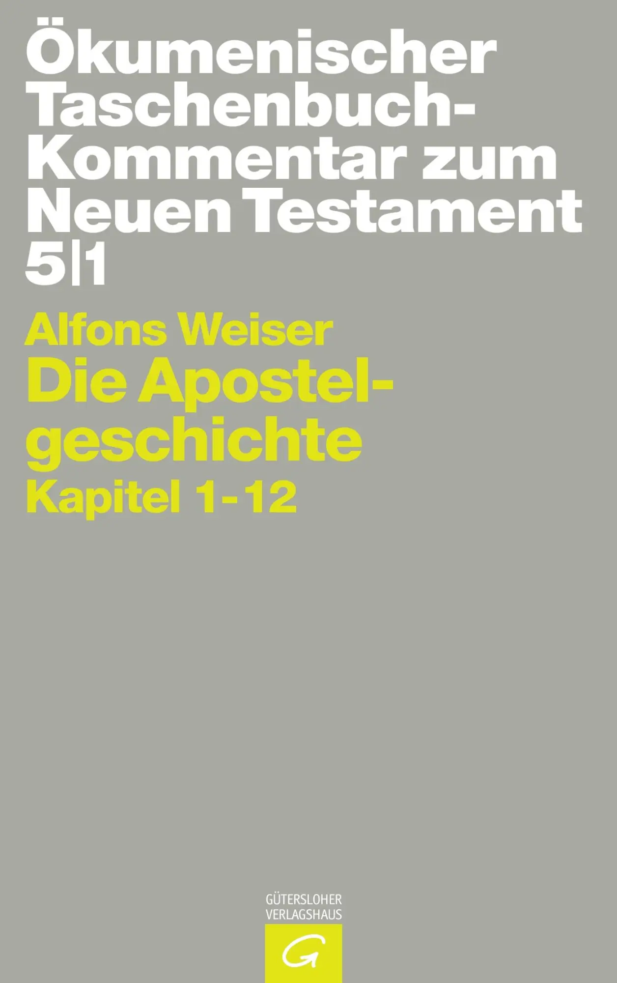 Cover: 9783579048376 | Die Apostelgeschichte | Kapitel 1-12 | Alfons Weiser | Taschenbuch