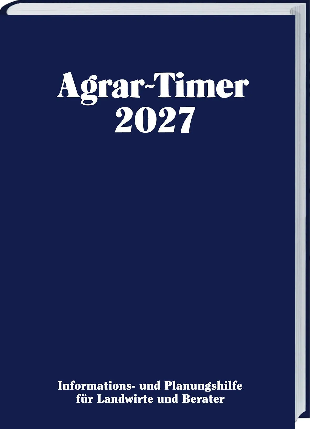 Cover: 9783784358376 | Agrar-Timer 2027 | Josef Bunge (u. a.) | Kalender | 232 S. | Deutsch