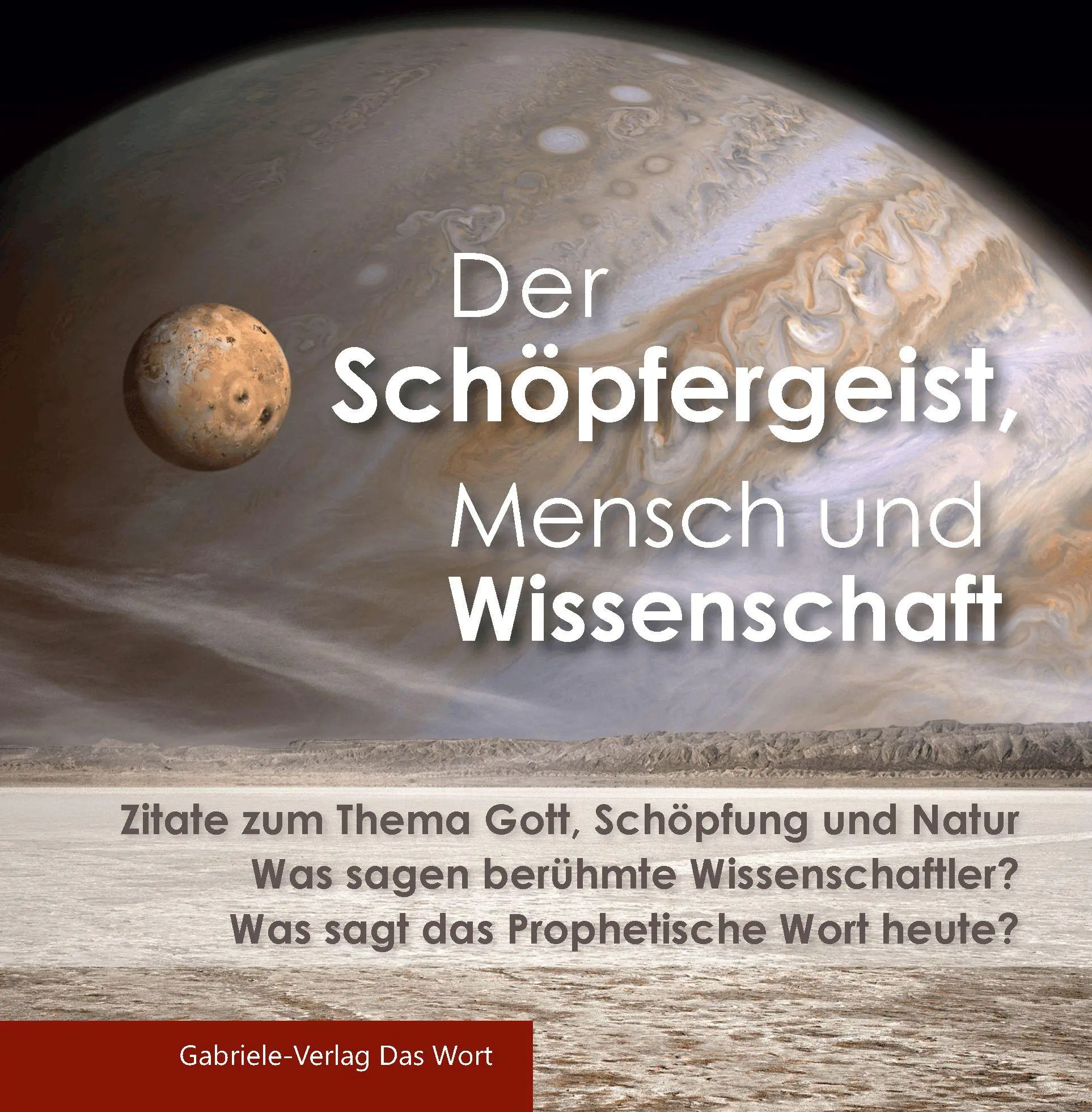 Der Schöpfergeist, Mensch und Wissenschaft