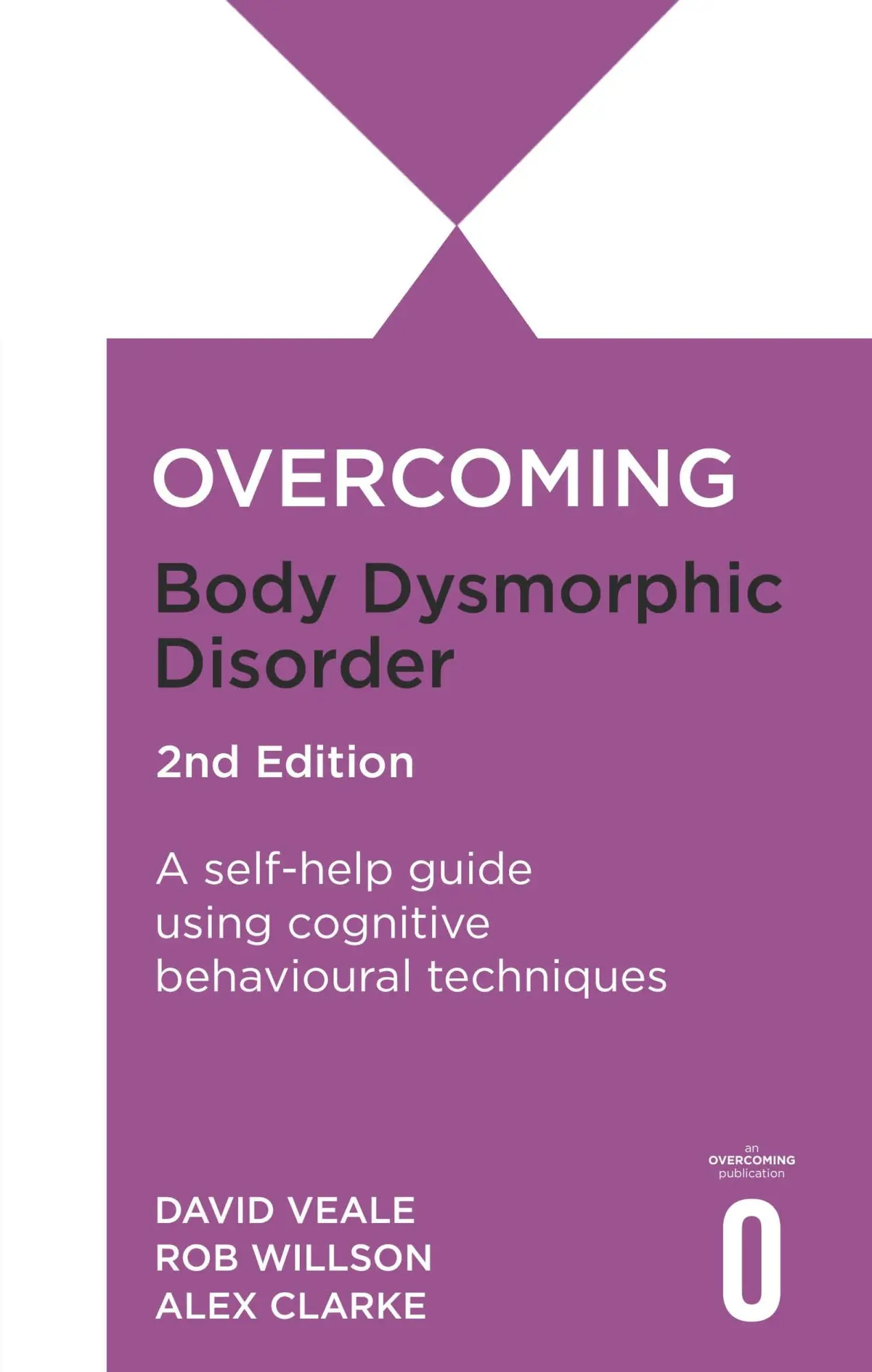 Cover: 9781472148476 | Overcoming Body Dysmorphic Disorder 2nd Edition | Clarke (u. a.)
