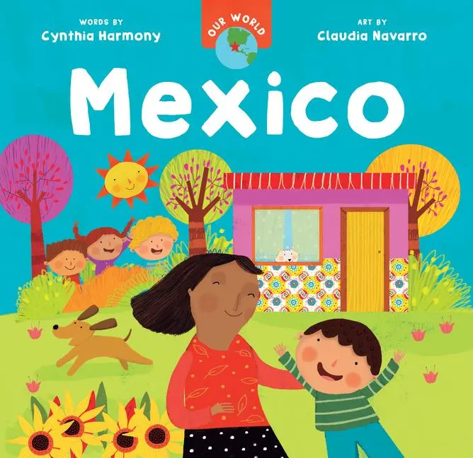 Cover: 9781646868476 | Our World: Mexico | Cynthia Harmony | Buch | Papp-Bilderbuch | 2023