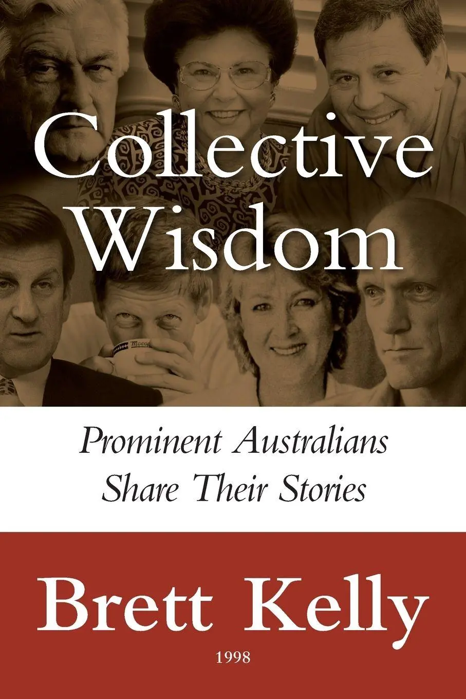 Cover: 9781764048576 | Collective Wisdom | Prominent Australians Share Their Stories | Kelly