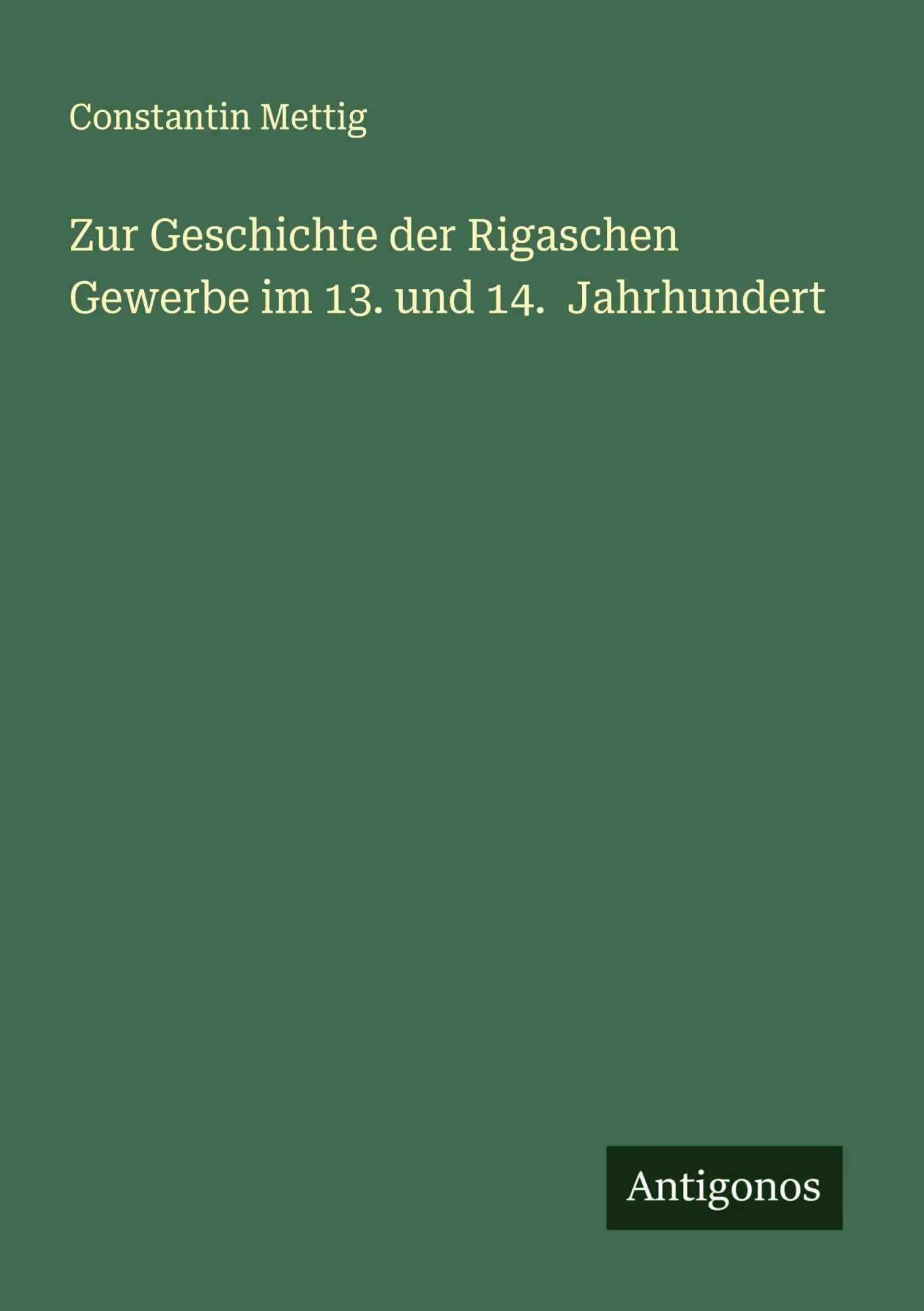 Cover: 9783388888576 | Zur Geschichte der Rigaschen Gewerbe im 13. und 14. Jahrhundert | Buch