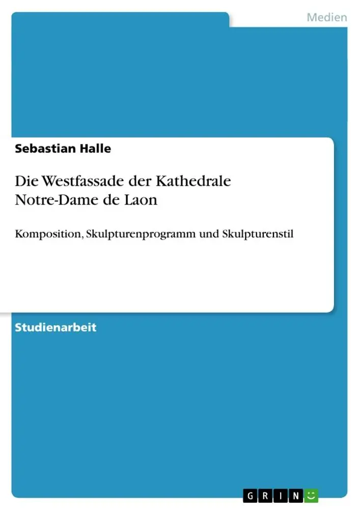 Cover: 9783656868576 | Die Westfassade der Kathedrale Notre-Dame de Laon | Sebastian Halle