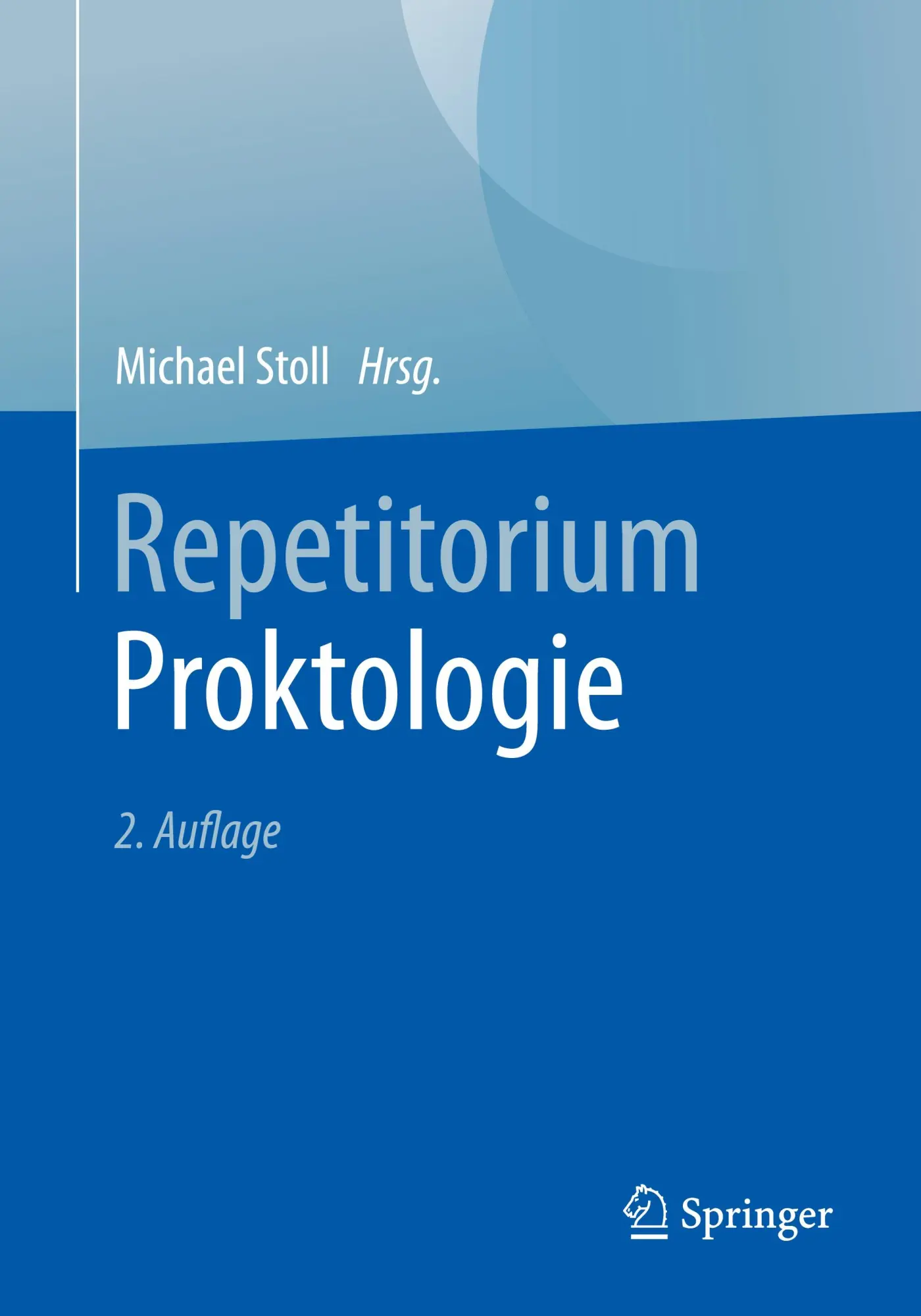 Cover: 9783662708576 | Repetitorium Proktologie | Michael Stoll | Taschenbuch | xiv | Deutsch