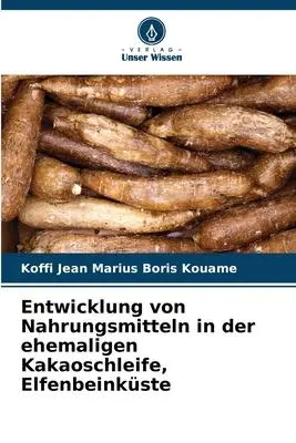 Cover: 9786205878576 | Entwicklung von Nahrungsmitteln in der ehemaligen Kakaoschleife,...