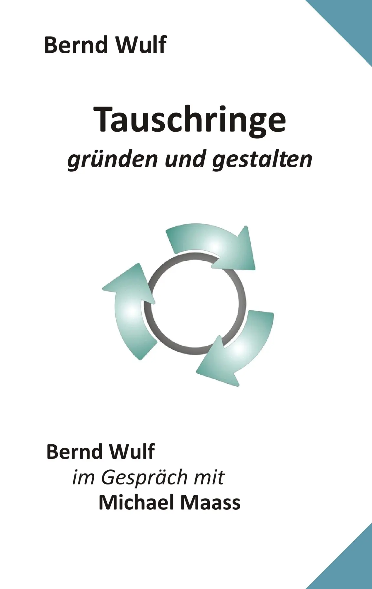 Cover: 9783842358676 | Tauschringe | gründen und gestalten | Bernd Wulf | Taschenbuch | 84 S.