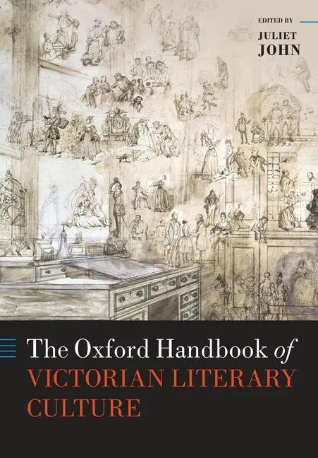 Cover: 9780198848776 | The Oxford Handbook of Victorian Literary Culture | Juliet John | Buch
