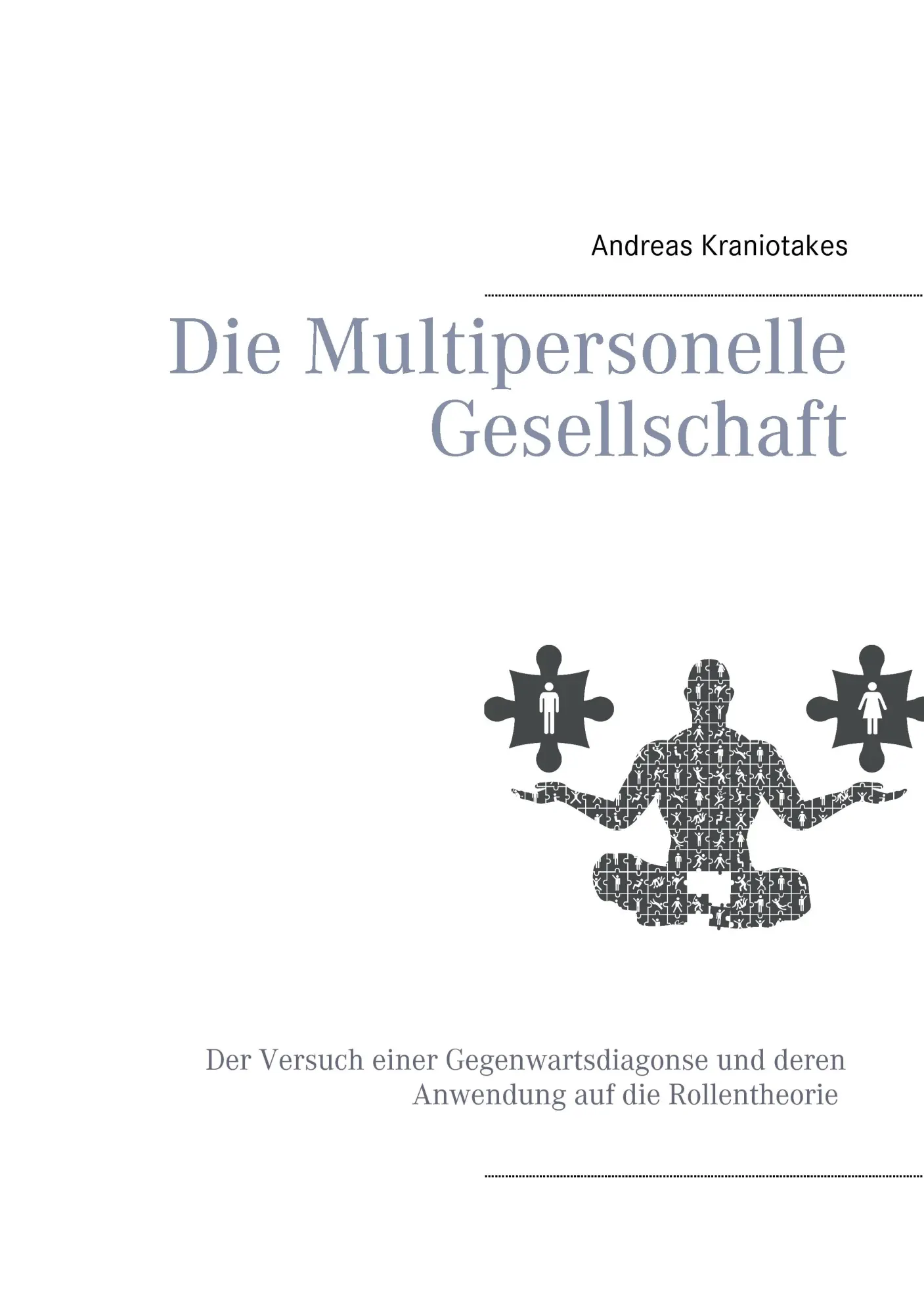 Cover: 9783735738776 | Die Multipersonelle Gesellschaft | Andreas Kraniotakes | Taschenbuch