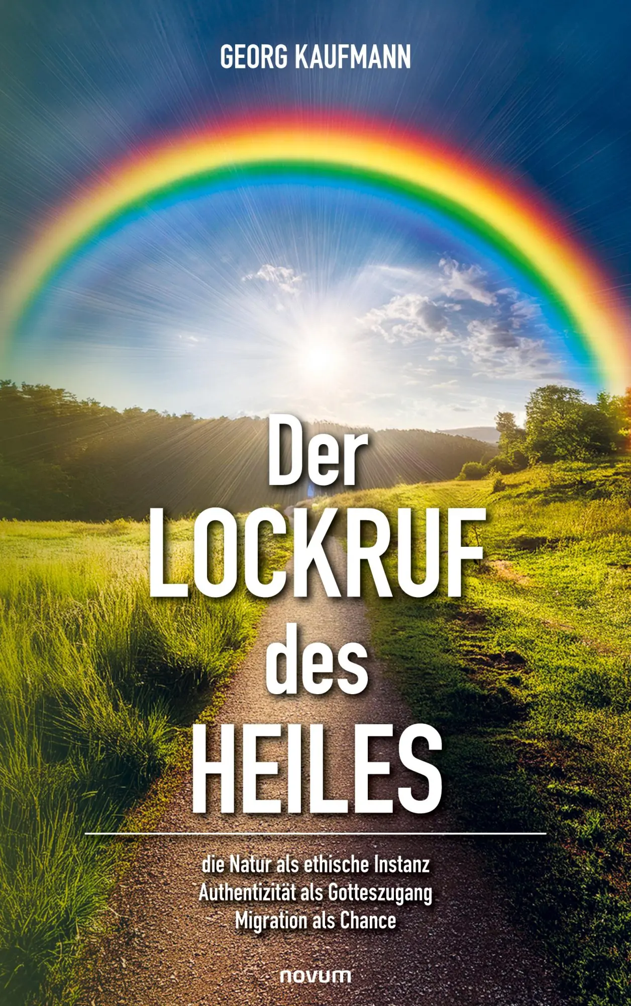 Cover: 9783991468776 | Der Lockruf des Heiles | Georg Kaufmann | Taschenbuch | Deutsch | 2025