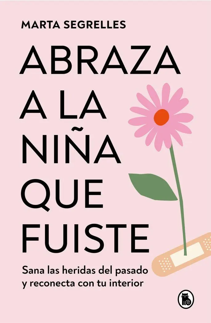Cover: 9788402428776 | Abraza a la Niña Que Fuiste: Sana Las Heridas del Pasado Y...