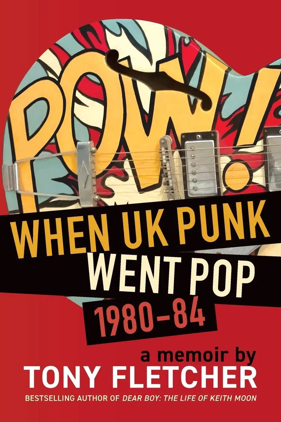 Cover: 9798999048776 | POW! | When UK Punk Went Pop, 1980-84 | Tony Fletcher | Taschenbuch