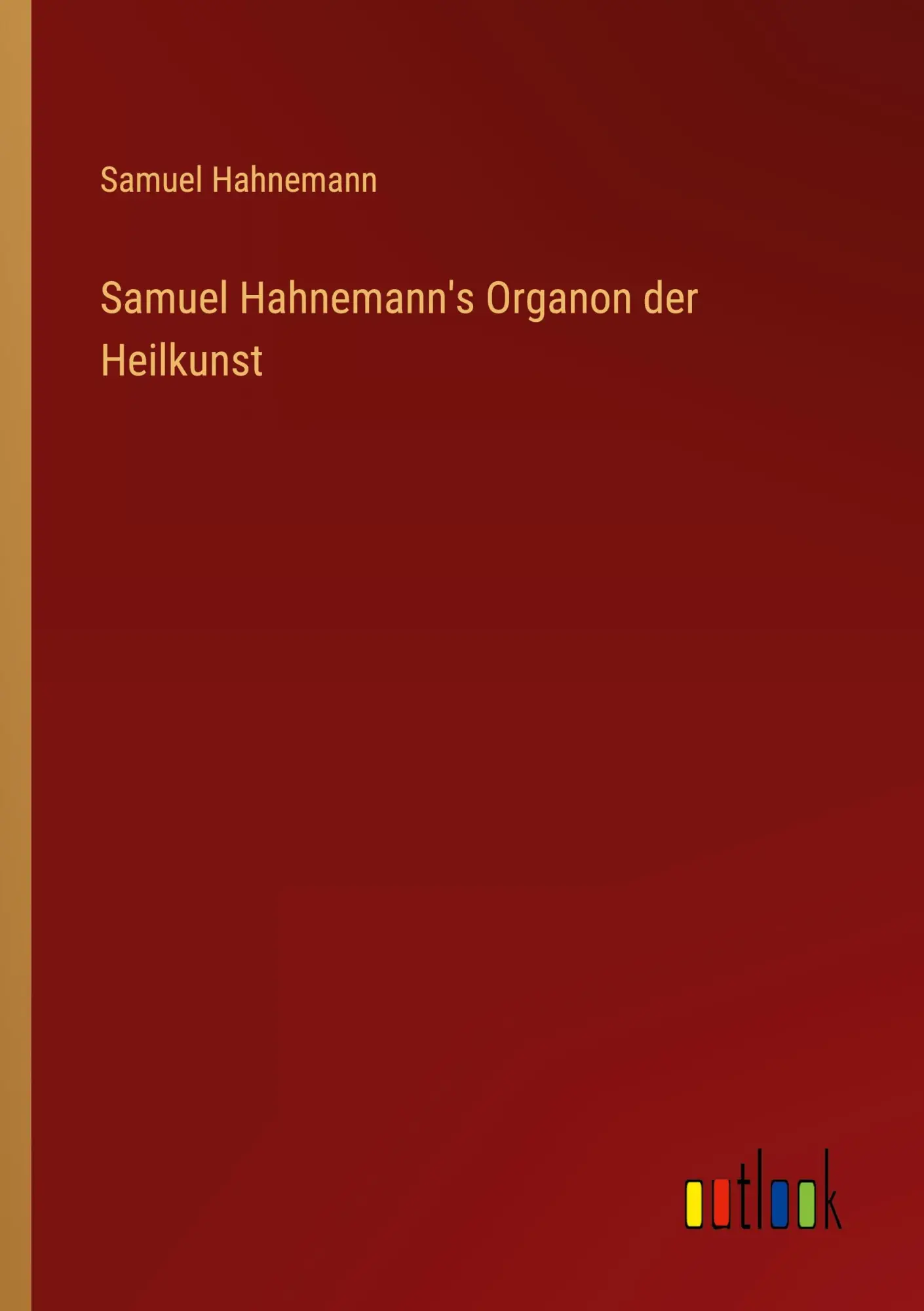 Cover: 9783368508876 | Samuel Hahnemann's Organon der Heilkunst | Samuel Hahnemann | Buch