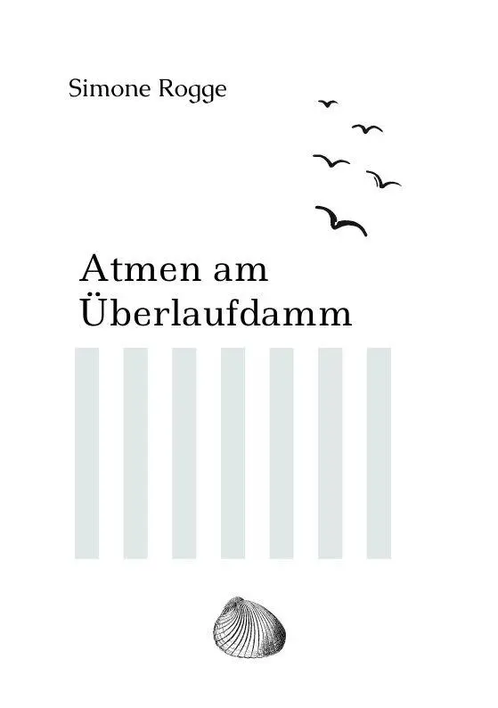 Cover: 9783384898876 | Atmen am Überlaufdamm | Simone Rogge | Taschenbuch | 304 S. | Deutsch