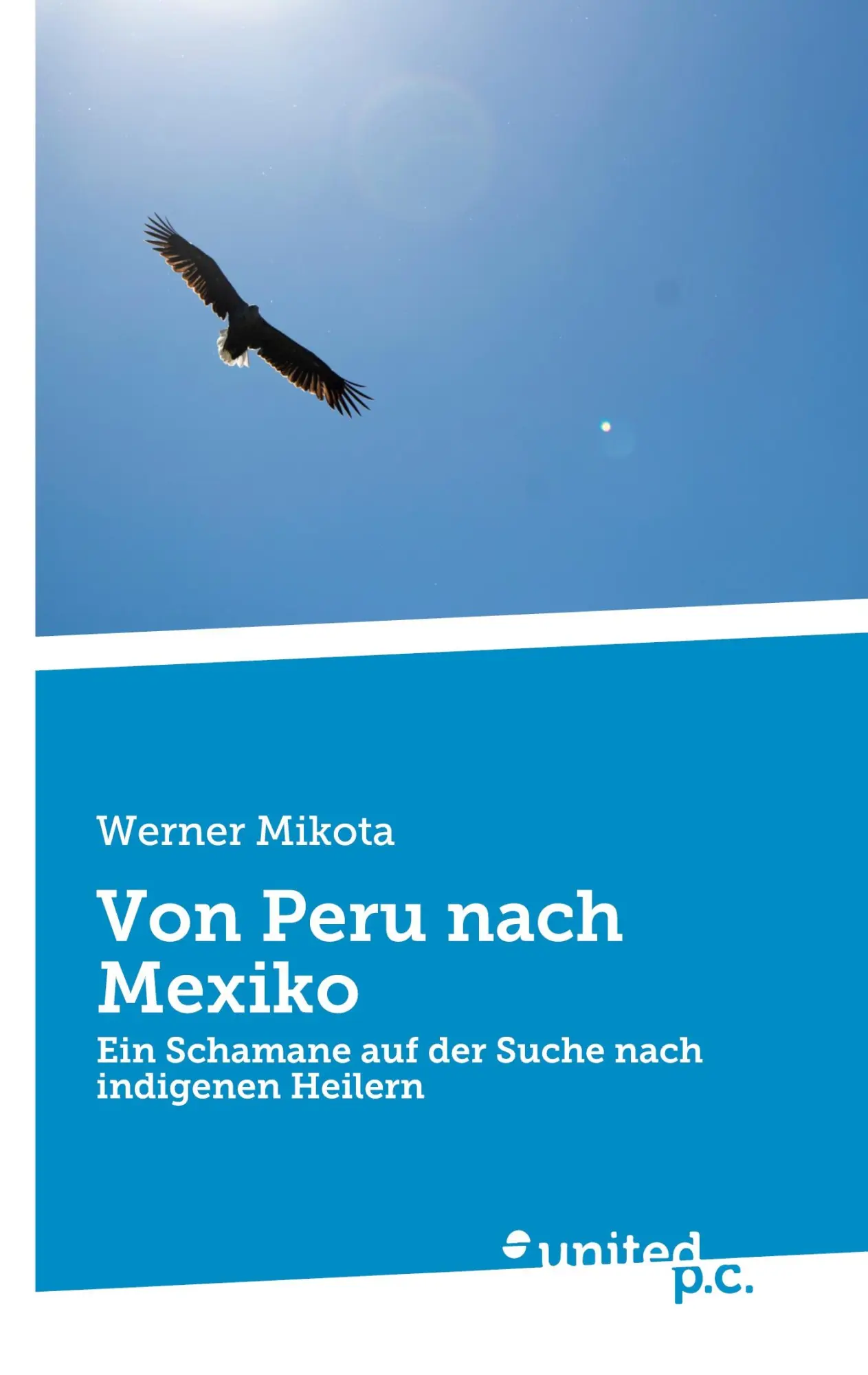 Cover: 9783710358876 | Von Peru nach Mexiko | Werner Mikota | Taschenbuch | Deutsch | 2024