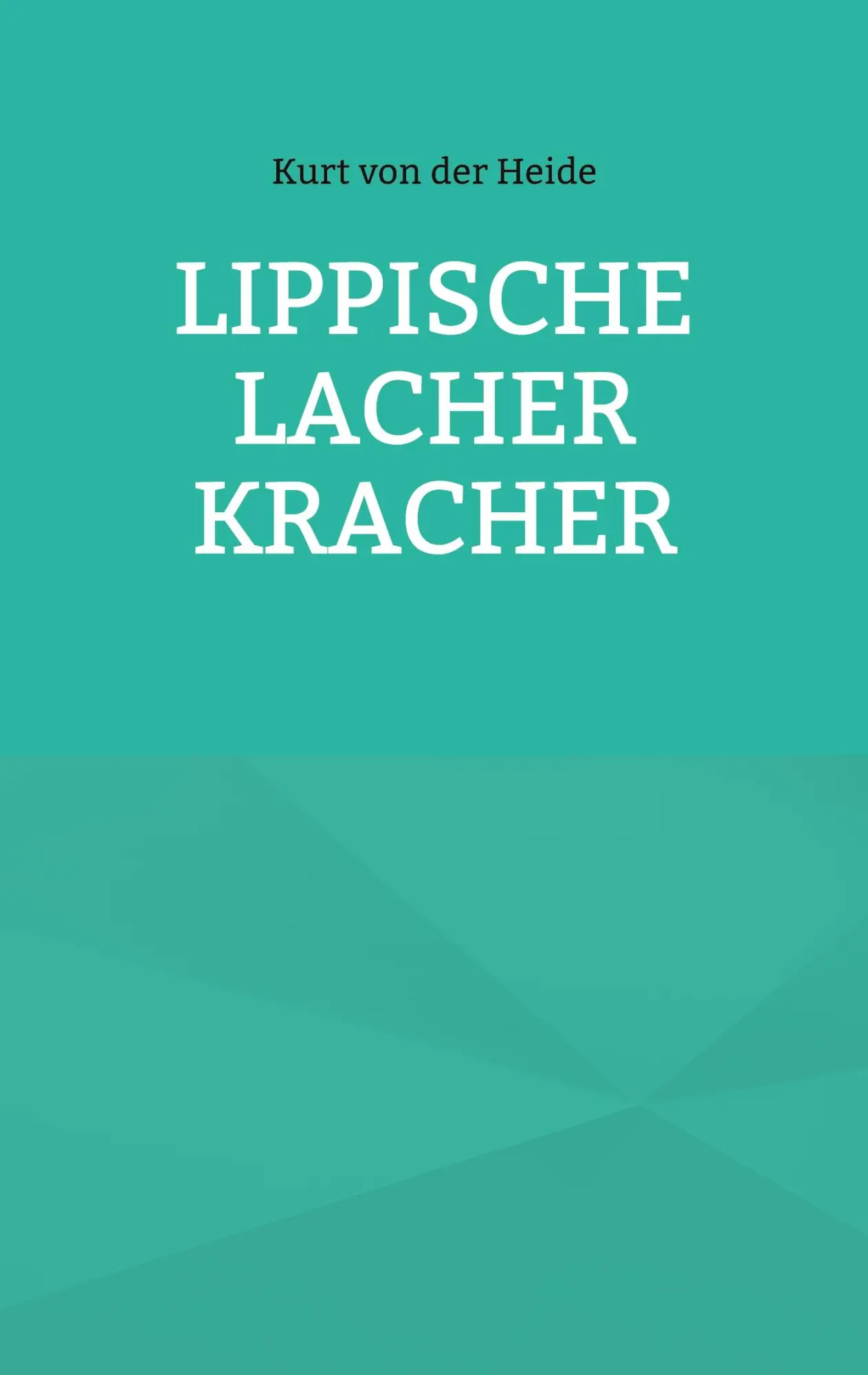 Cover: 9783769318876 | Lippische Lacher Kracher | Kurt von der Heide | Taschenbuch | 92 S.